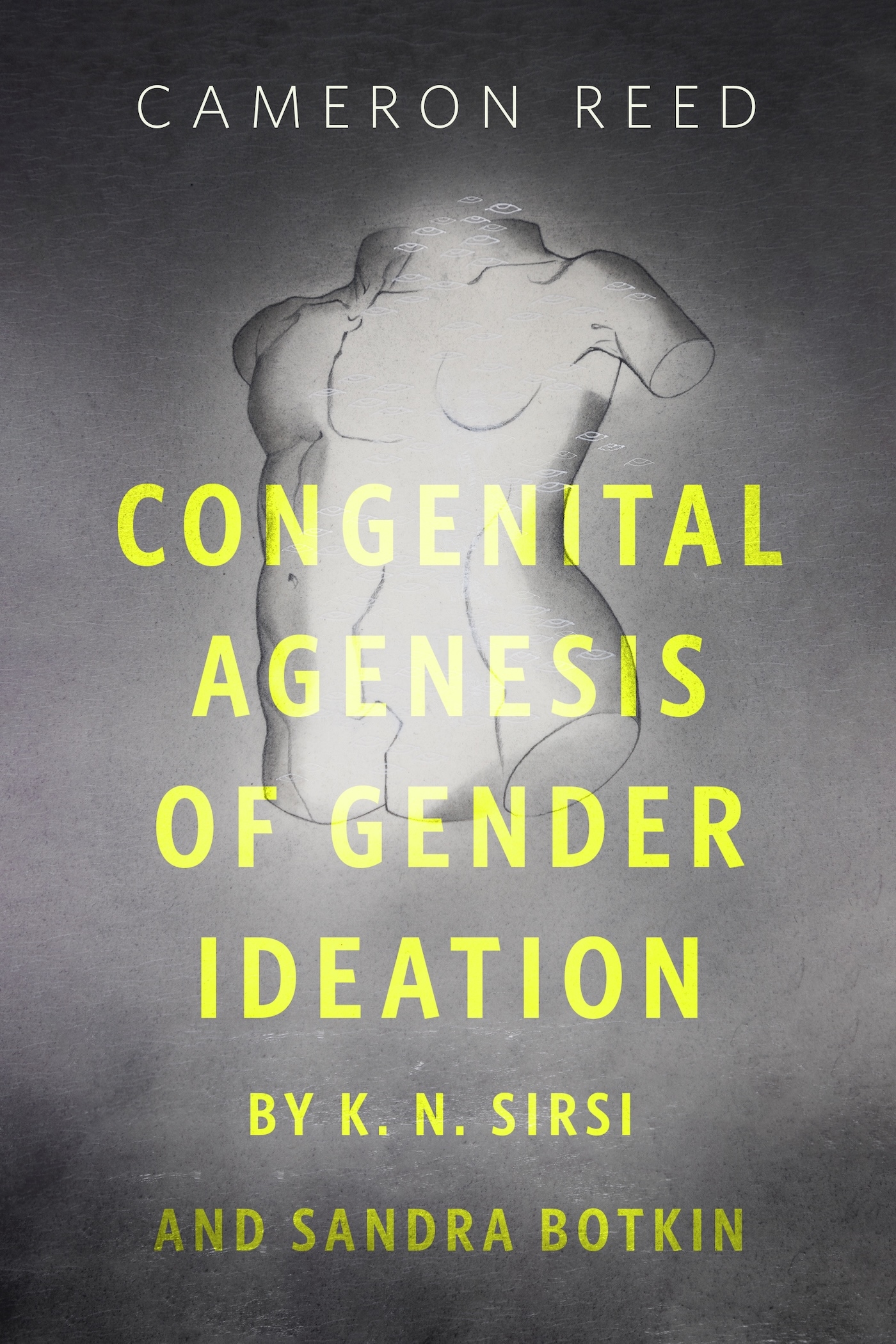 Congenital Agenesis of Gender Ideation by K.N. Sirsi and Sandra Botkin : A Tor Original by Cameron Reed