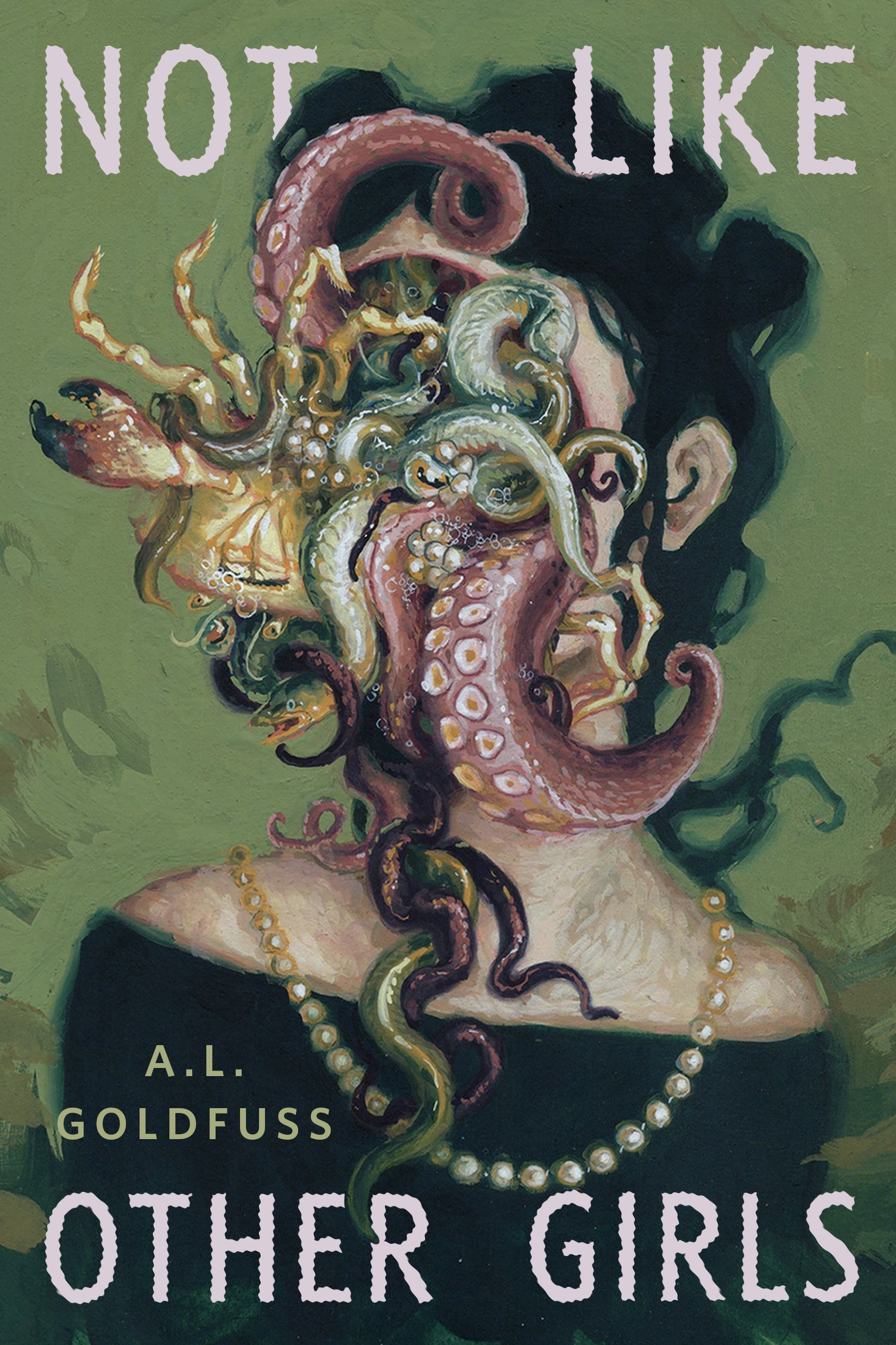 Not Like Other Girls : A Tor Original by A.L. Goldfuss