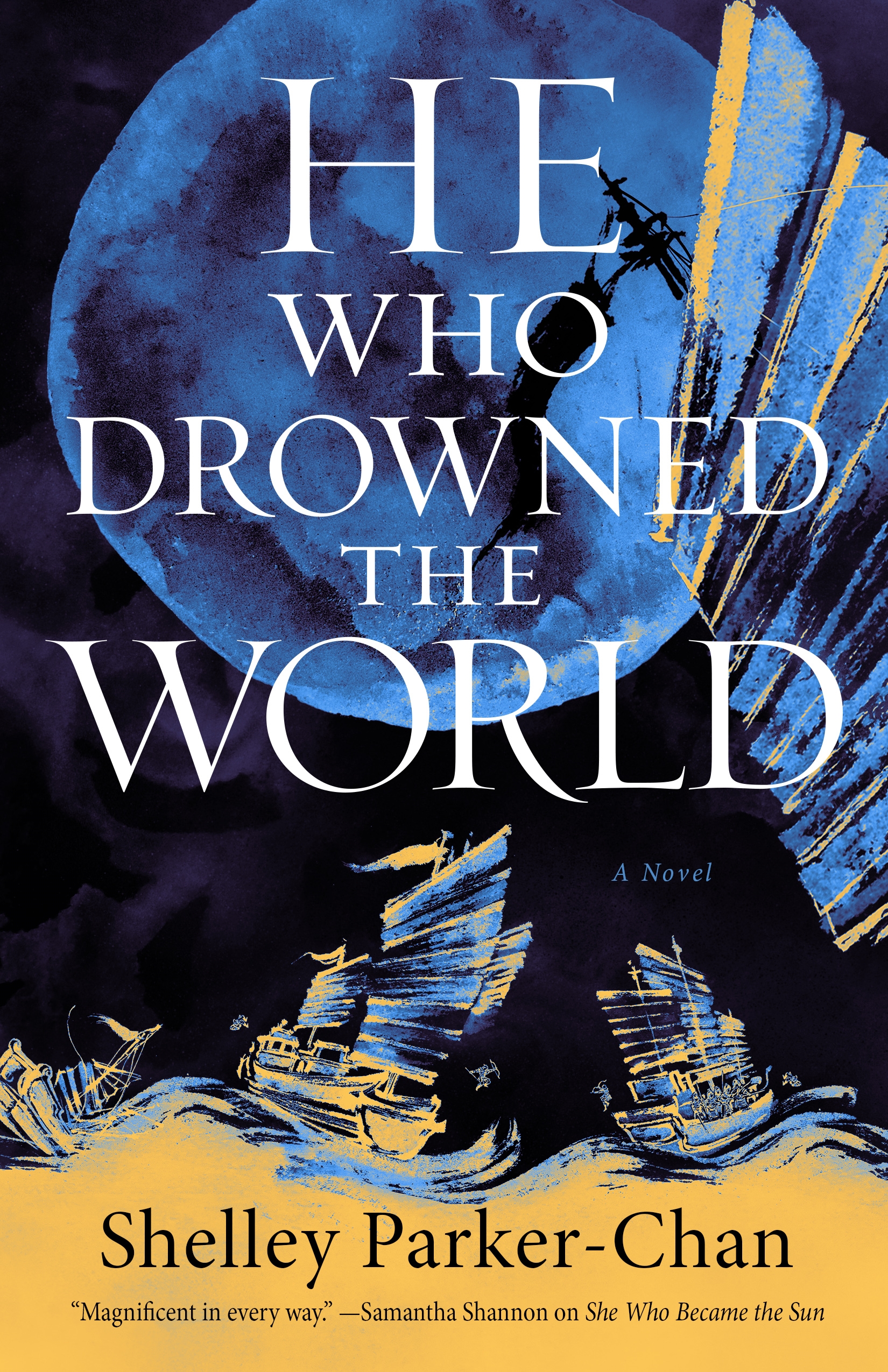 He Who Drowned the World : A Novel by Shelley Parker-Chan