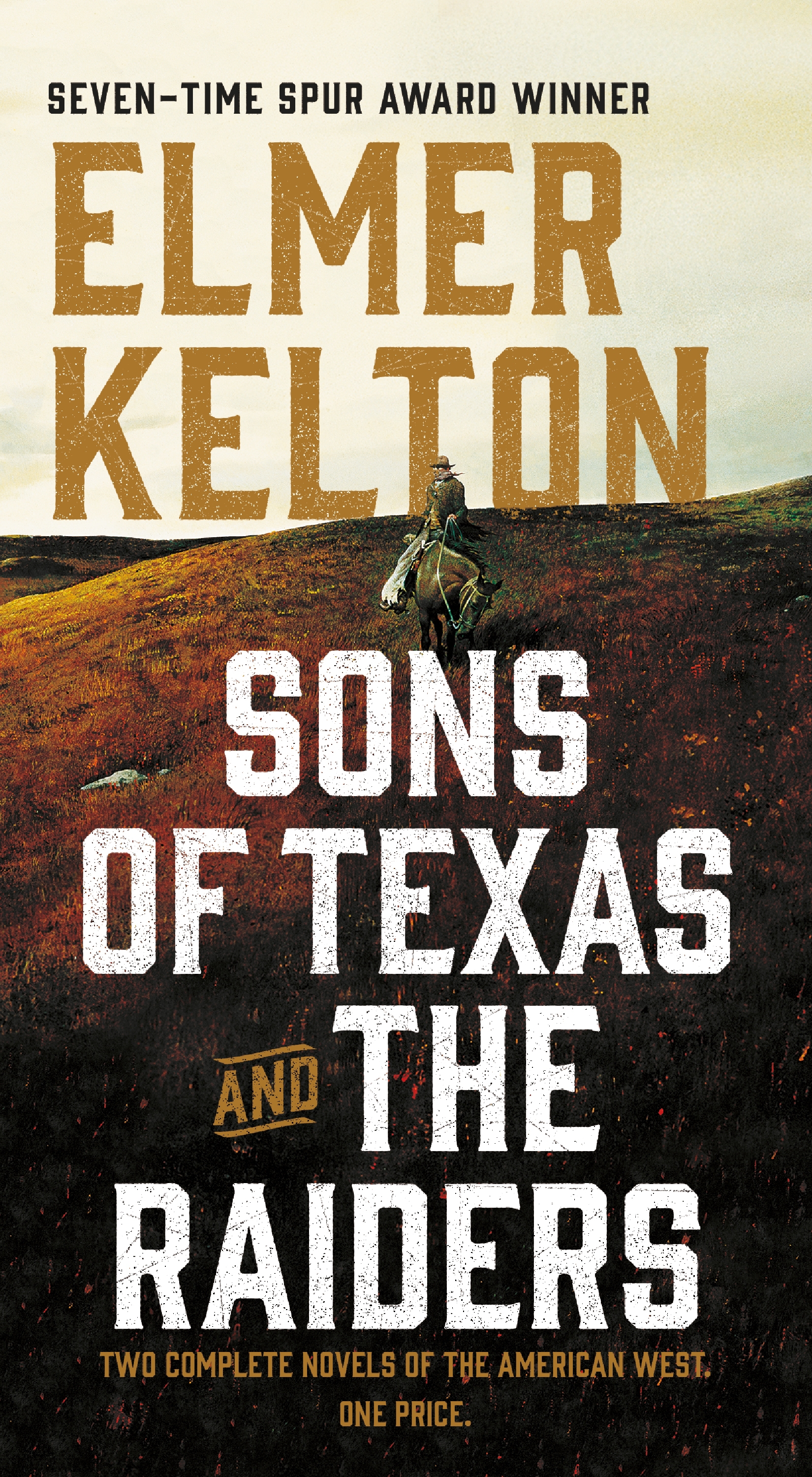 Sons of Texas and The Raiders: Sons of Texas : Two Complete Novels of the American West by Elmer Kelton