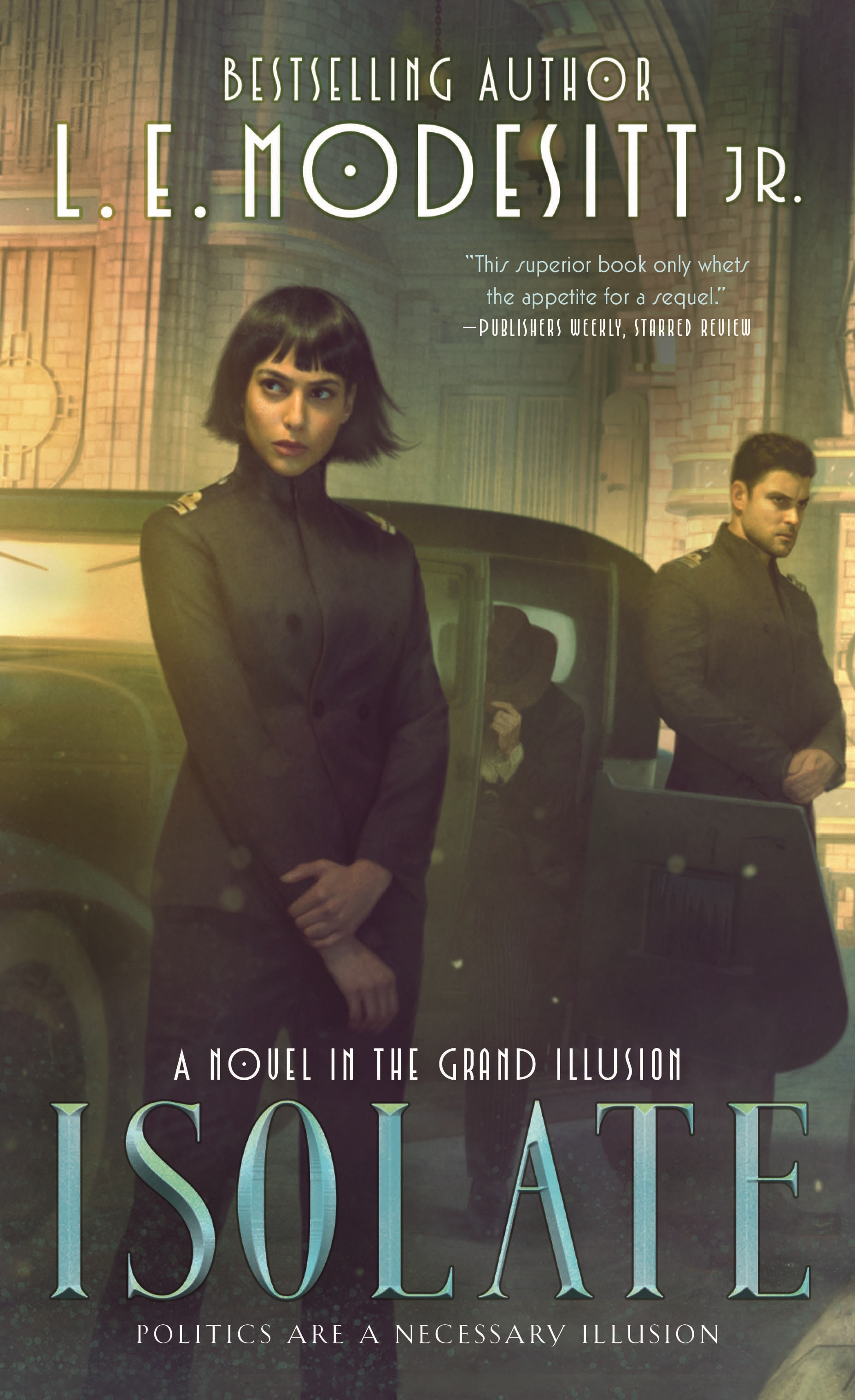 Isolate : A Novel in the Grand Illusion by L. E. Modesitt, Jr.