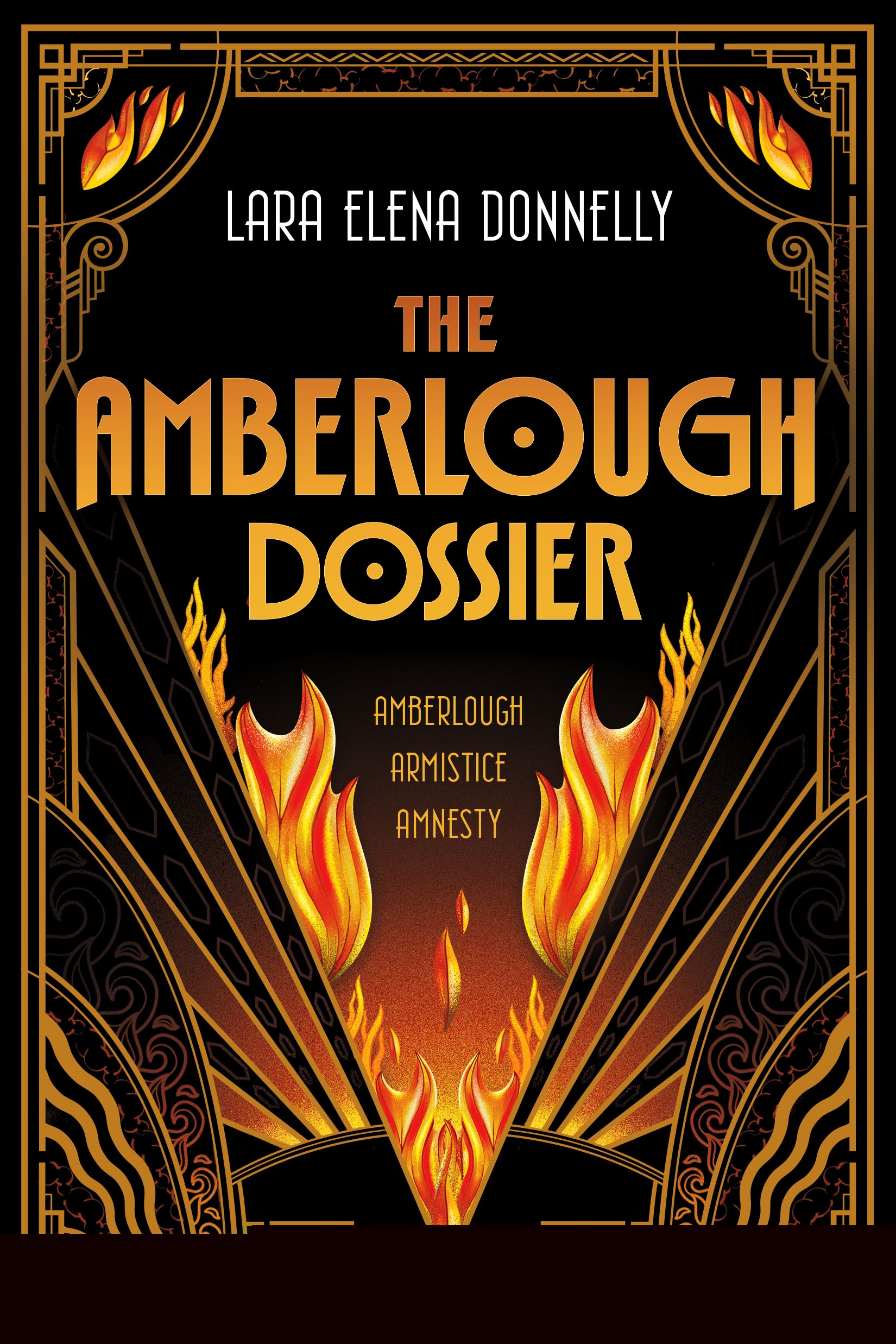 The Amberlough Dossier : Amberlough, Armistice, Amnesty by Lara Elena Donnelly