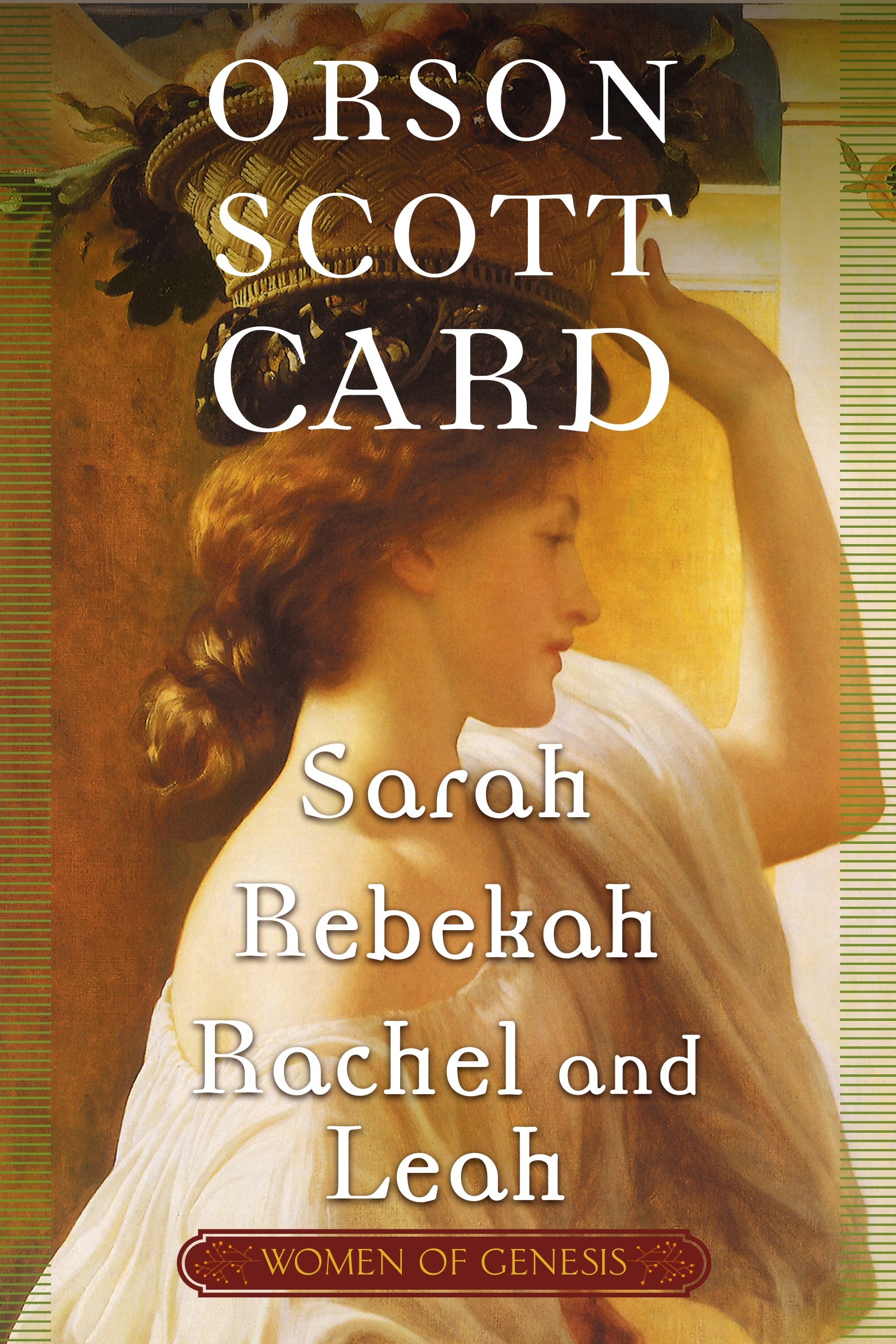 Women of Genesis : Sarah, Rebekah, Rachel and Leah by Orson Scott Card