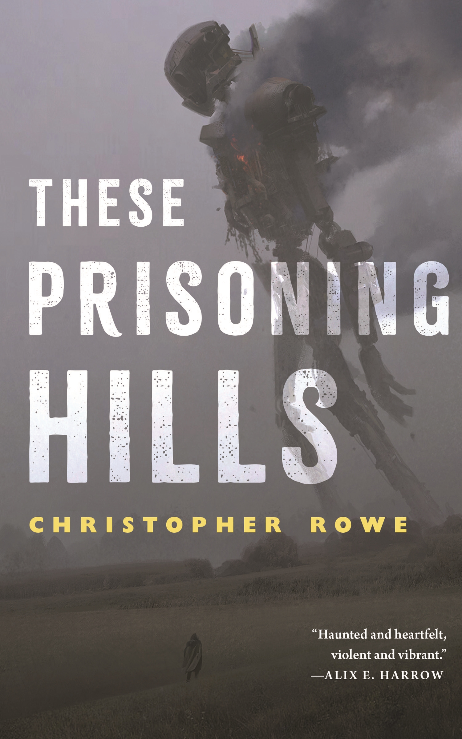 These Prisoning Hills by Christopher Rowe