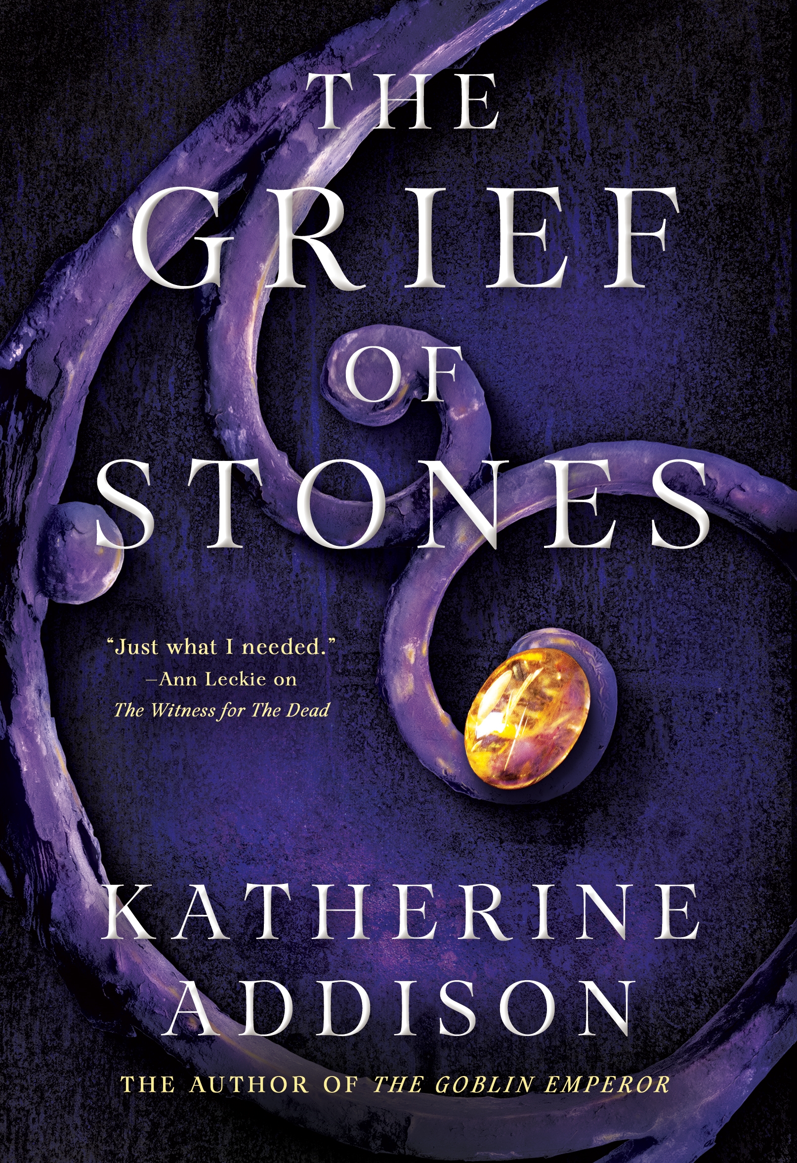 The Grief of Stones : Book Two of the Cemeteries of Amalo Trilogy by Katherine Addison
