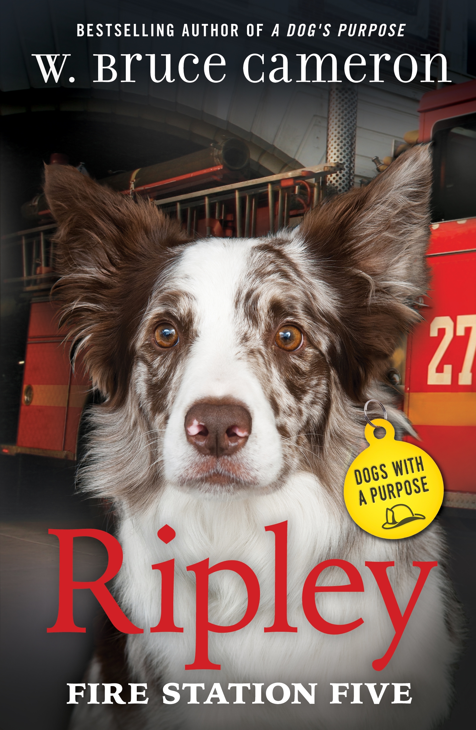 Ripley: Fire Station Five : Dogs with a Purpose by W. Bruce Cameron