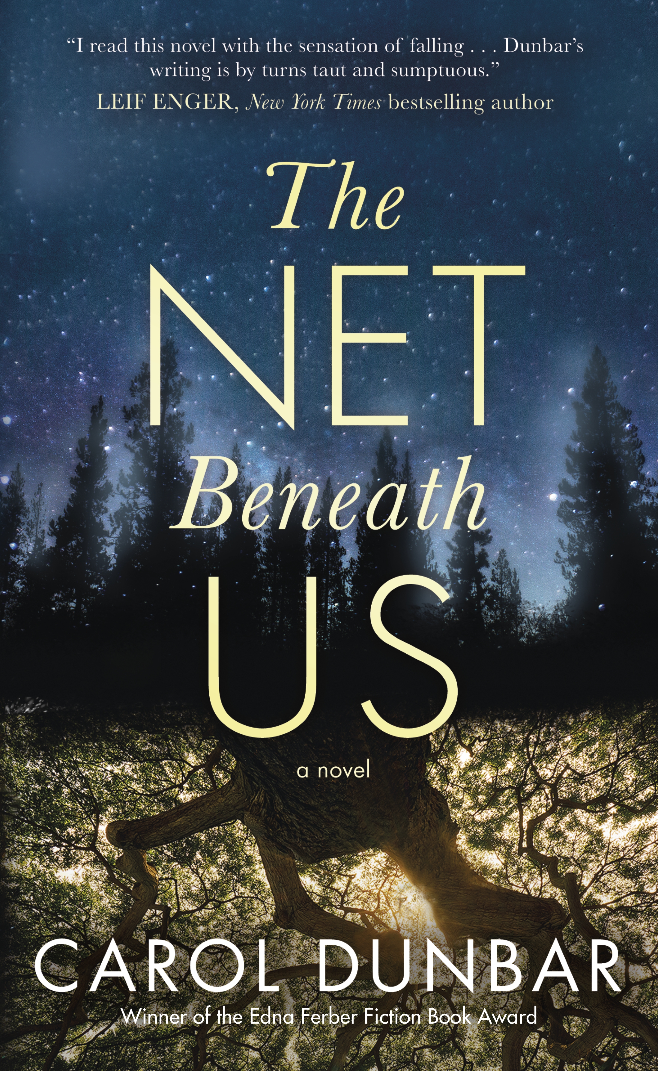 The Net Beneath Us : A Novel by Carol Dunbar
