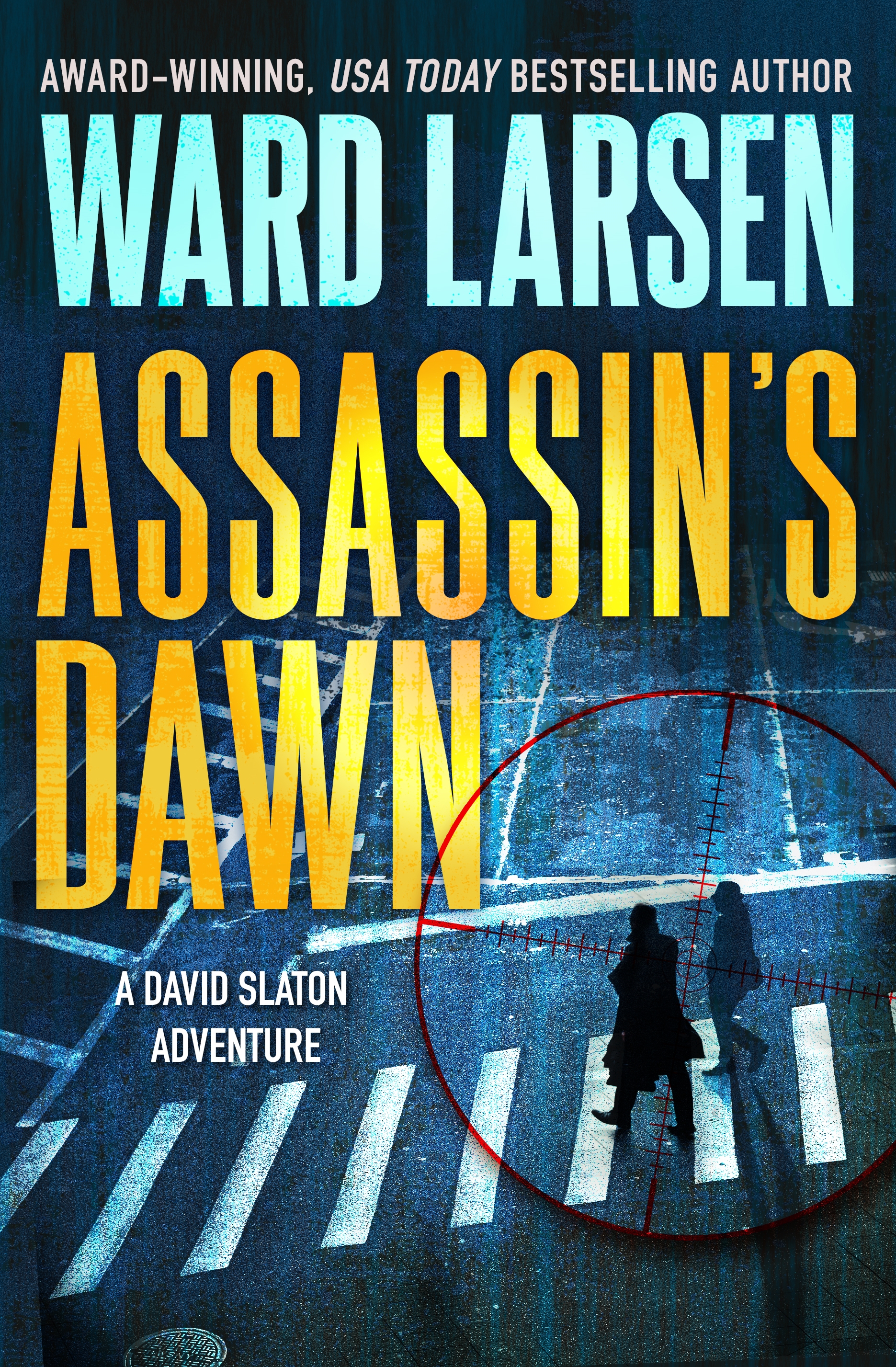 Assassin's Dawn : A David Slaton Adventure by Ward Larsen