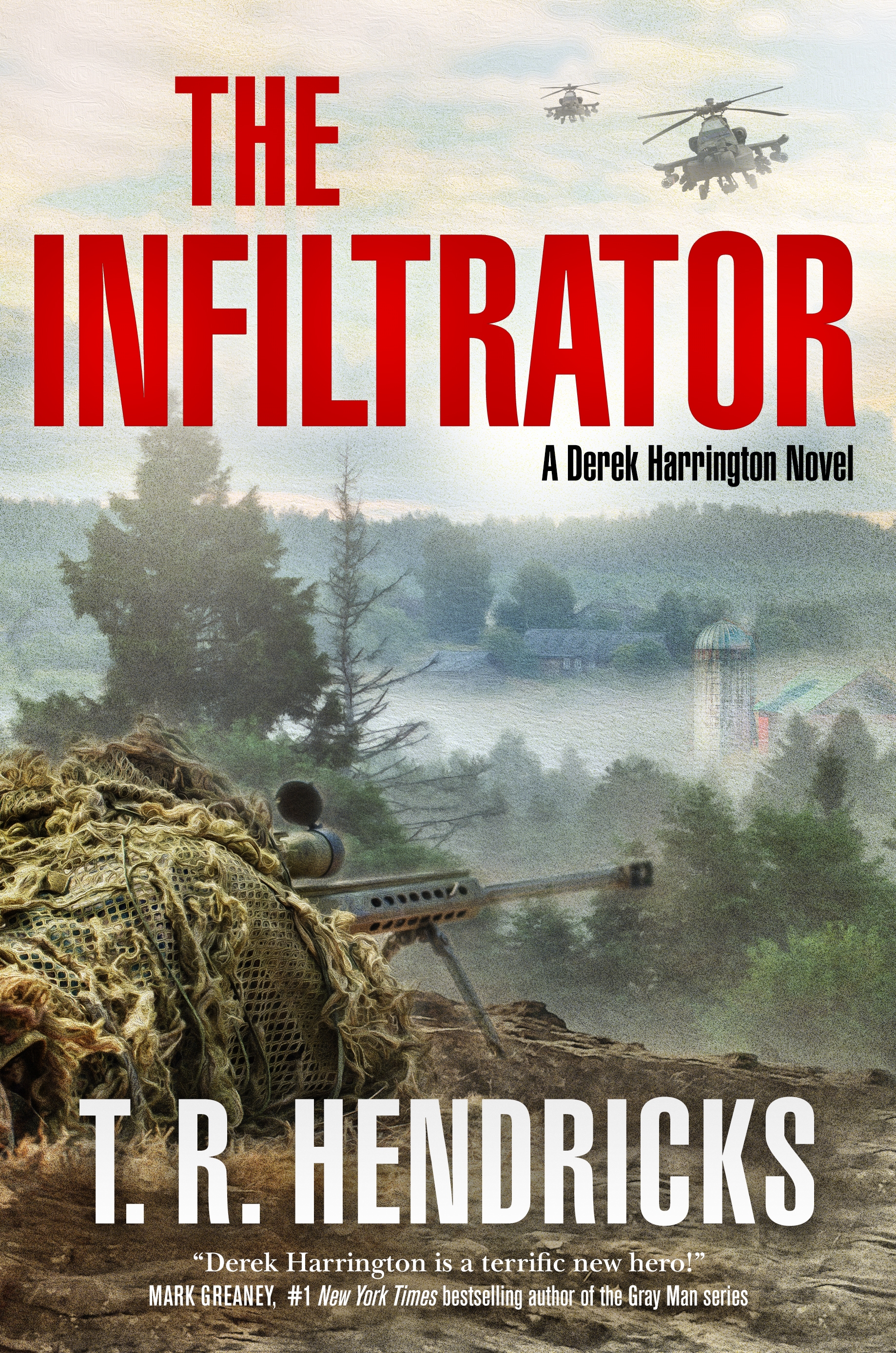 The Infiltrator : A Derek Harrington Novel by T. R. Hendricks