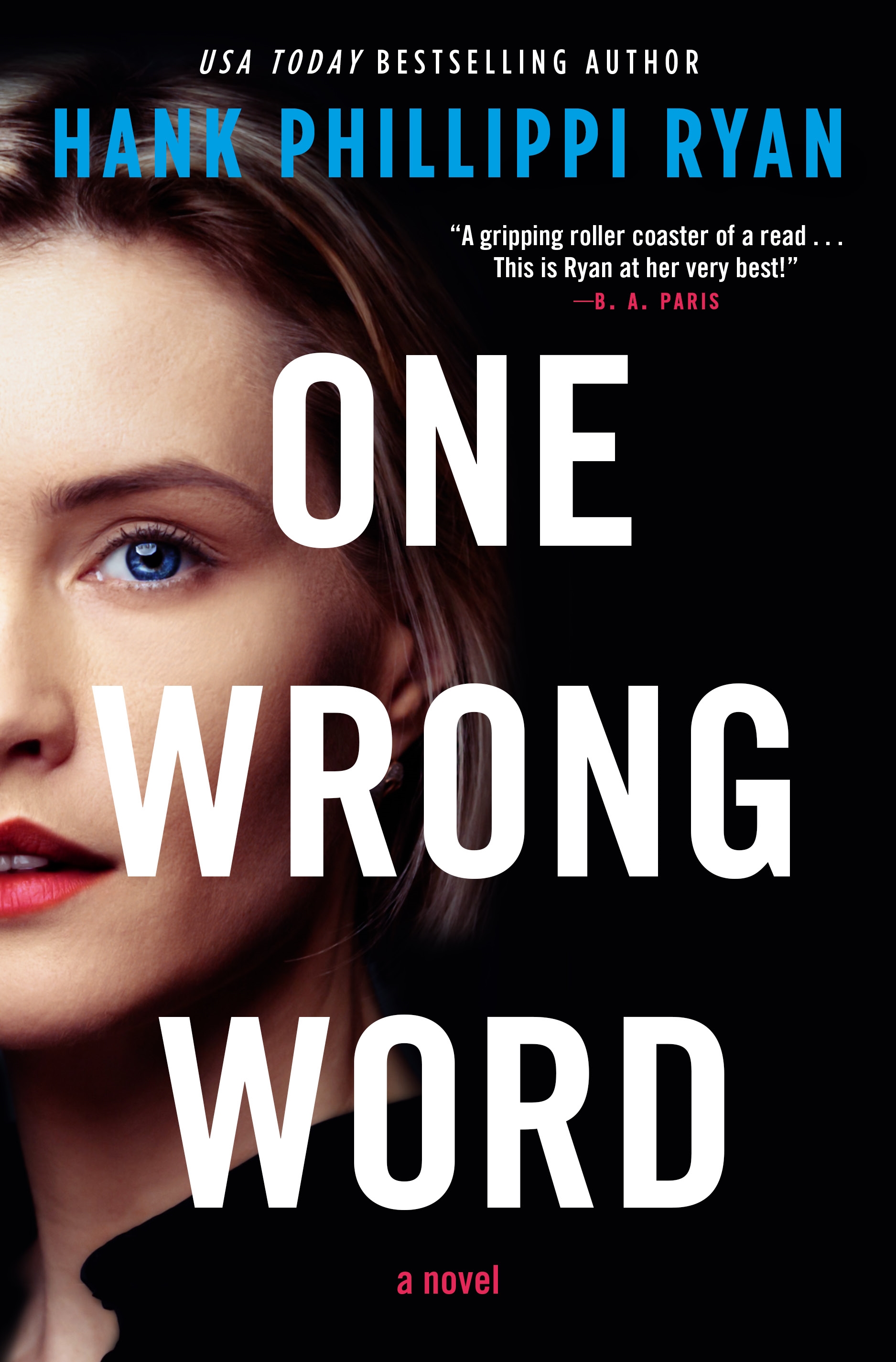 One Wrong Word : A Novel by Hank Phillippi Ryan