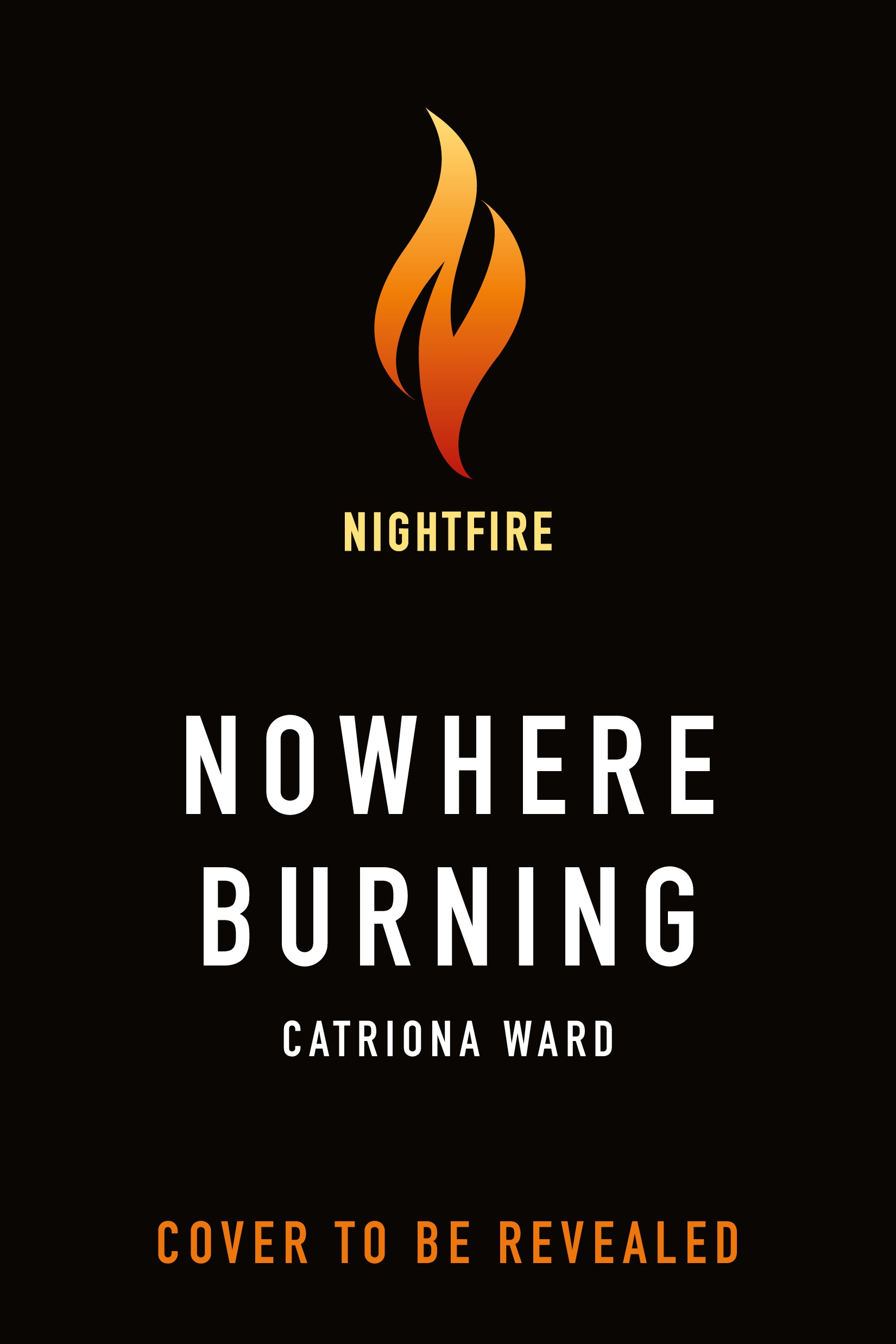 Nowhere Burning by Catriona Ward