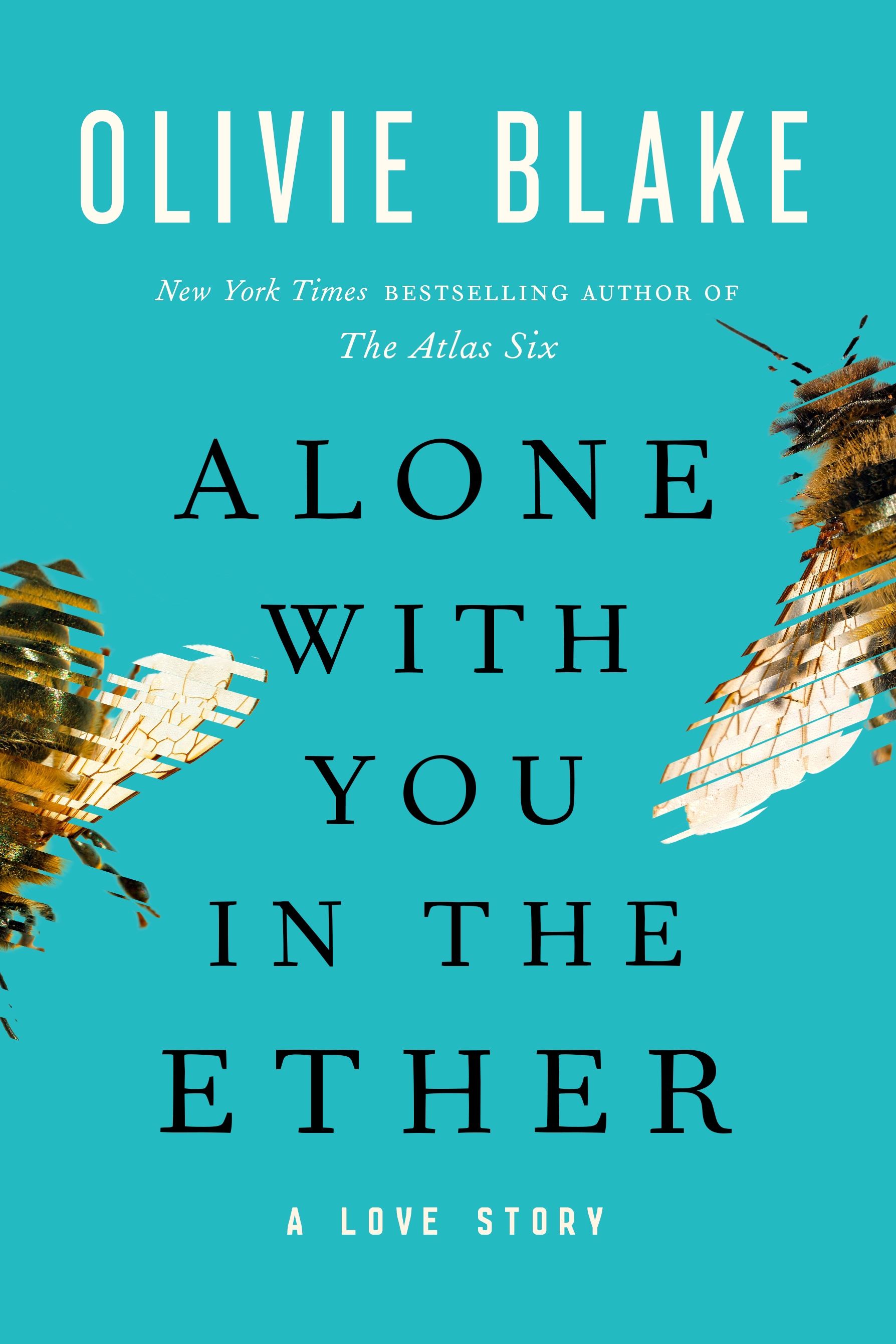 Alone with You in the Ether : A Love Story by Olivie Blake