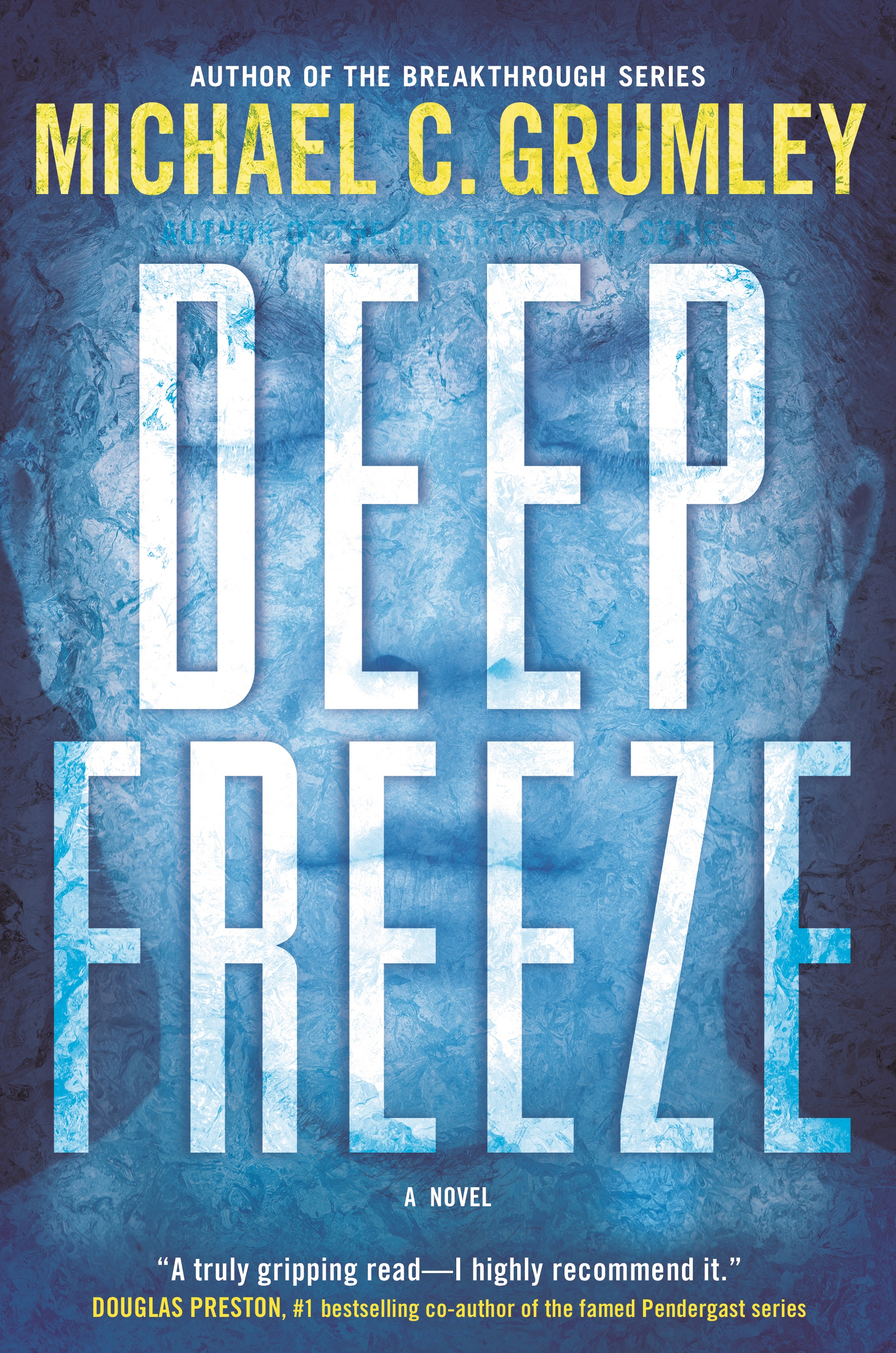 Deep Freeze : A Novel by Michael C. Grumley