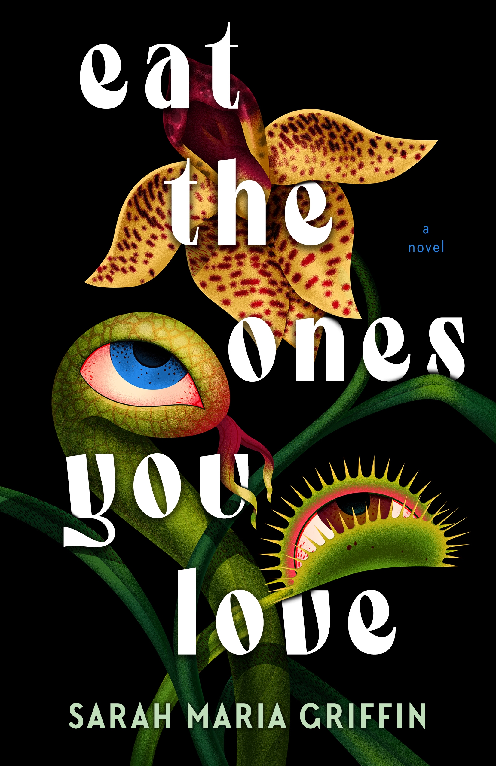 Eat the Ones You Love by Sarah Maria Griffin