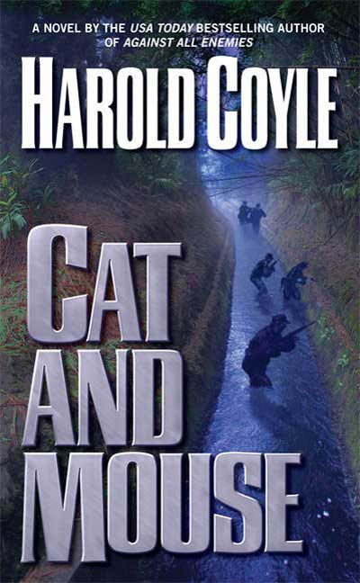 Cat and Mouse : A Novel by Harold Coyle