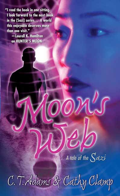 Moon's Web : A Tale of the Sazi by C.T. Adams, Cathy Clamp