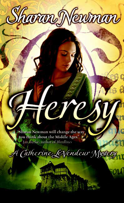 Heresy : A Catherine LeVendeur Mystery by Sharan Newman