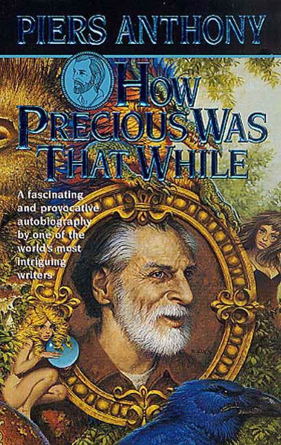 How Precious Was That While by Piers Anthony