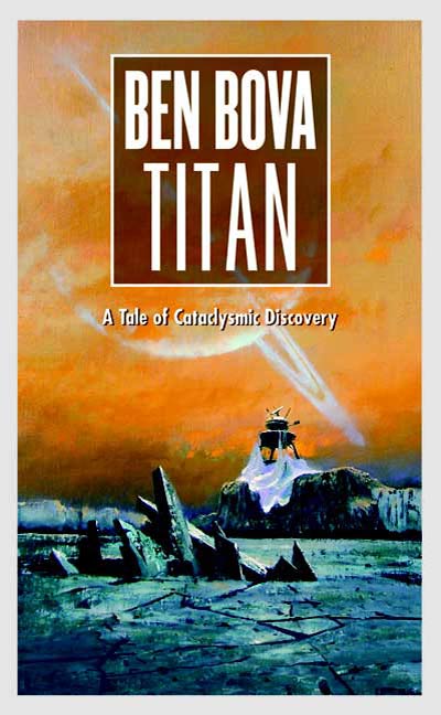 Titan : A Tale of Cataclysmic Discovery by Ben Bova