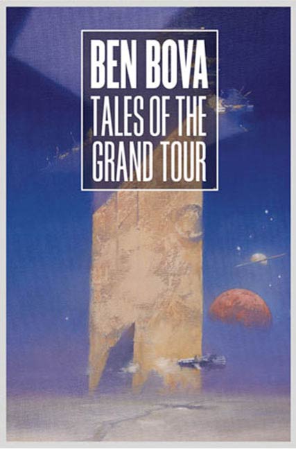 Tales of the Grand Tour : Short Stories by Ben Bova