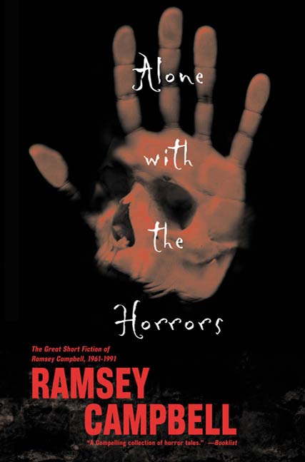 Alone with the Horrors : The Great Short Fiction of Ramsey Campbell 1961-1991 by Ramsey Campbell