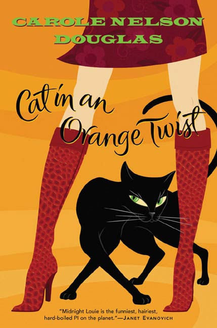 Cat in an Orange Twist : A Midnight Louie Mystery by Carole Nelson Douglas