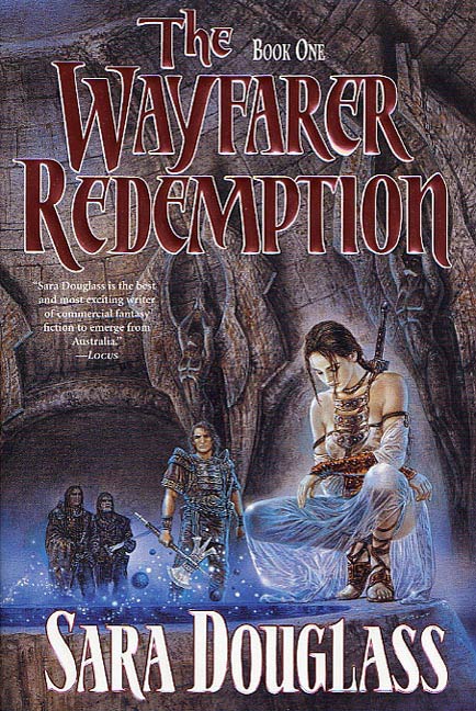 The Wayfarer Redemption : Book One by Sara Douglass