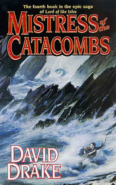 Mistress of the Catacombs : The fourth book in the epic saga of 'Lord of the Isles' by David Drake