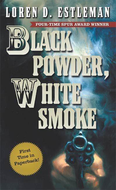 Black Powder, White Smoke by Loren D. Estleman