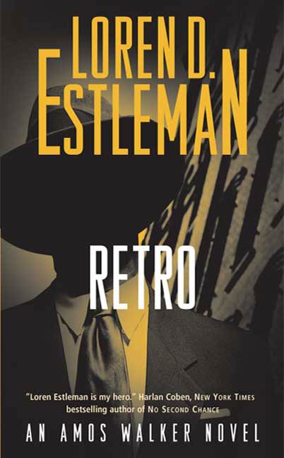 Retro : An Amos Walker Novel by Loren D. Estleman