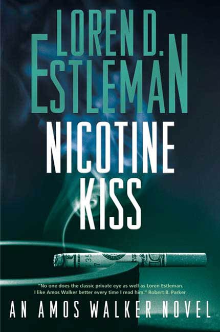 Nicotine Kiss : An Amos Walker Novel by Loren D. Estleman