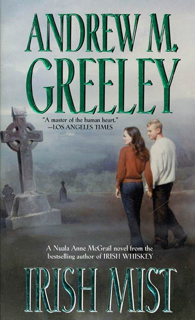 Irish Mist : A Nuala Anne McGrail Novel by Andrew M. Greeley