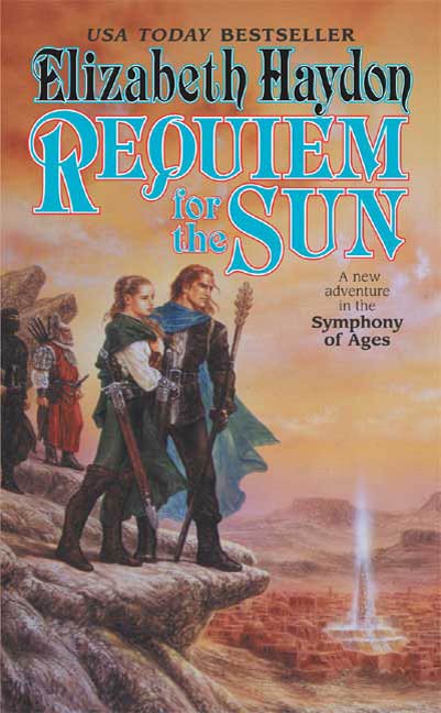 Requiem for the Sun : A New Adventure in the Symphony of Ages by Elizabeth Haydon