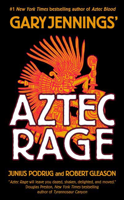 Aztec Rage by Gary Jennings, Robert Gleason, Junius Podrug