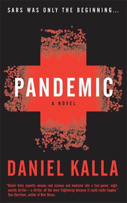 Pandemic : A Novel by Daniel Kalla