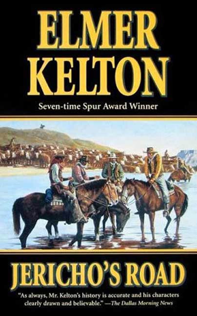 Jericho's Road : A Story of the Texas Rangers by Elmer Kelton