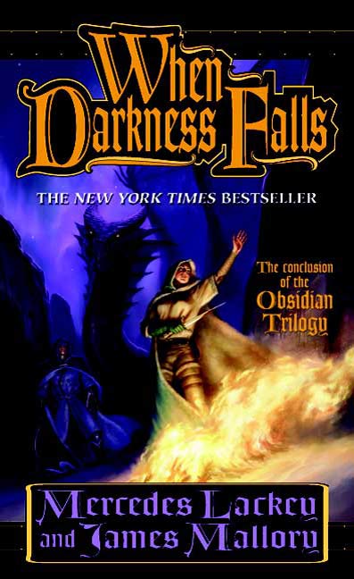 When Darkness Falls : The Obsidian Mountain Trilogy, Book 3 by Mercedes Lackey, James Mallory