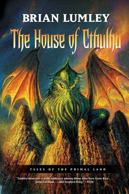 The House of Cthulhu : Tales of the Primal Land Vol. 1 by Brian Lumley