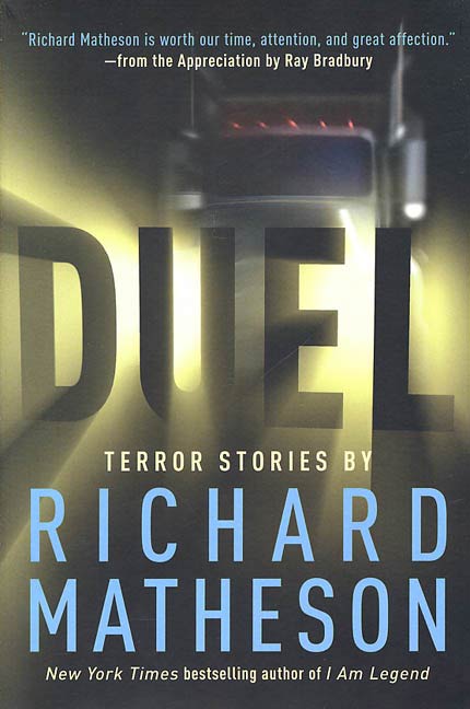 Duel : Terror Stories by Richard Matheson by Richard Matheson, Ray Bradbury