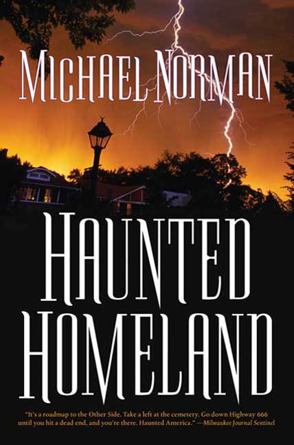 Haunted Homeland : A Definitive Collection of North American Ghost Stories by Michael Norman