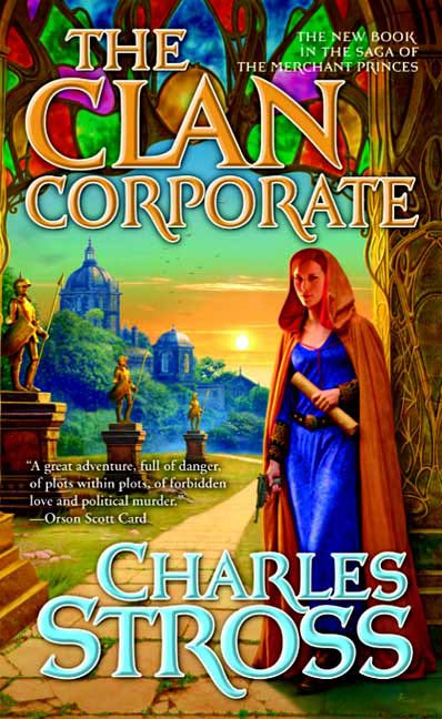 The Clan Corporate : Book Three of The Merchant Princes by Charles Stross