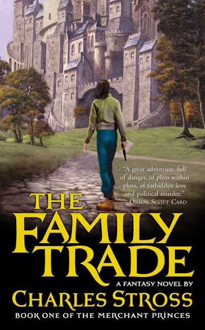 The Family Trade : A Fantasy Novel by Charles Stross