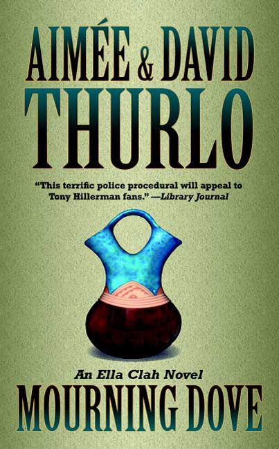 Mourning Dove : An Ella Clah Novel by Aimée Thurlo, David Thurlo