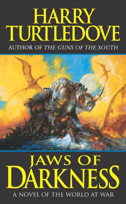 Jaws of Darkness : A Novel of the World at War by Harry Turtledove