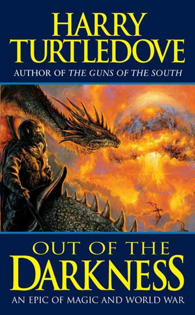 Out of the Darkness : An Epic of Magic and World War by Harry Turtledove