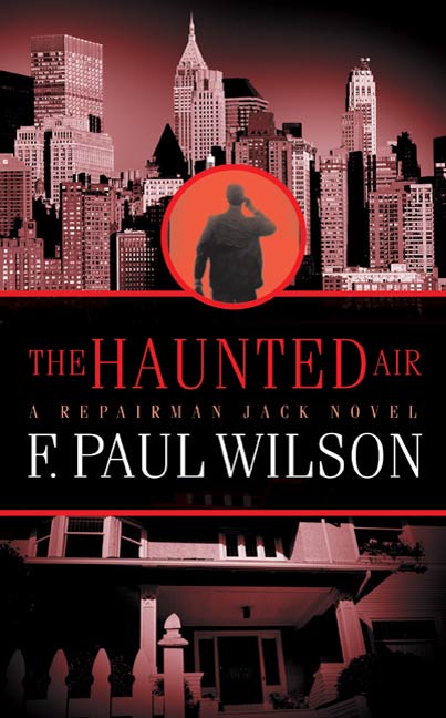 The Haunted Air : A Repairman Jack Novel by F. Paul Wilson