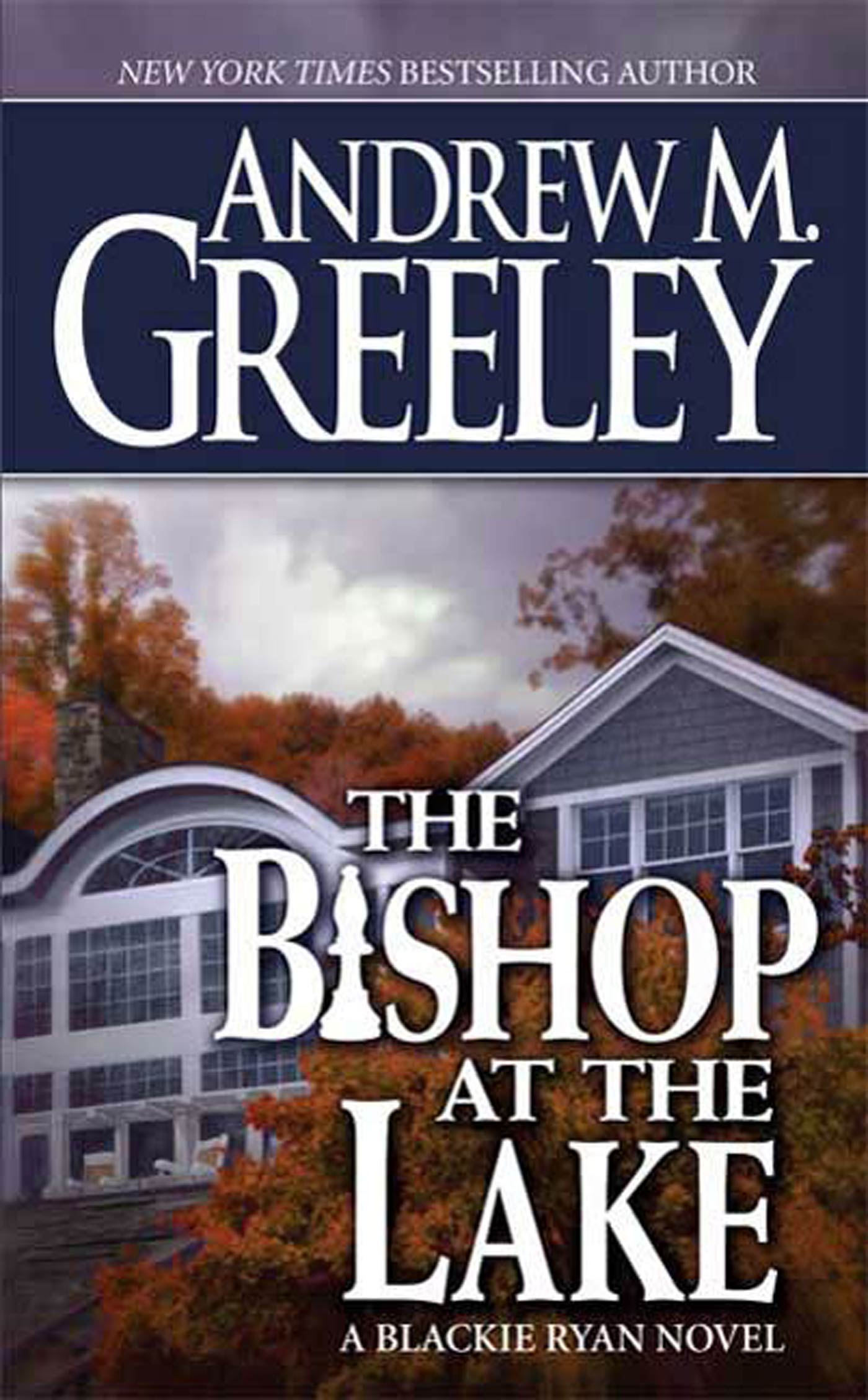The Bishop at the Lake : A Bishop Blackie Ryan Novel by Andrew M. Greeley