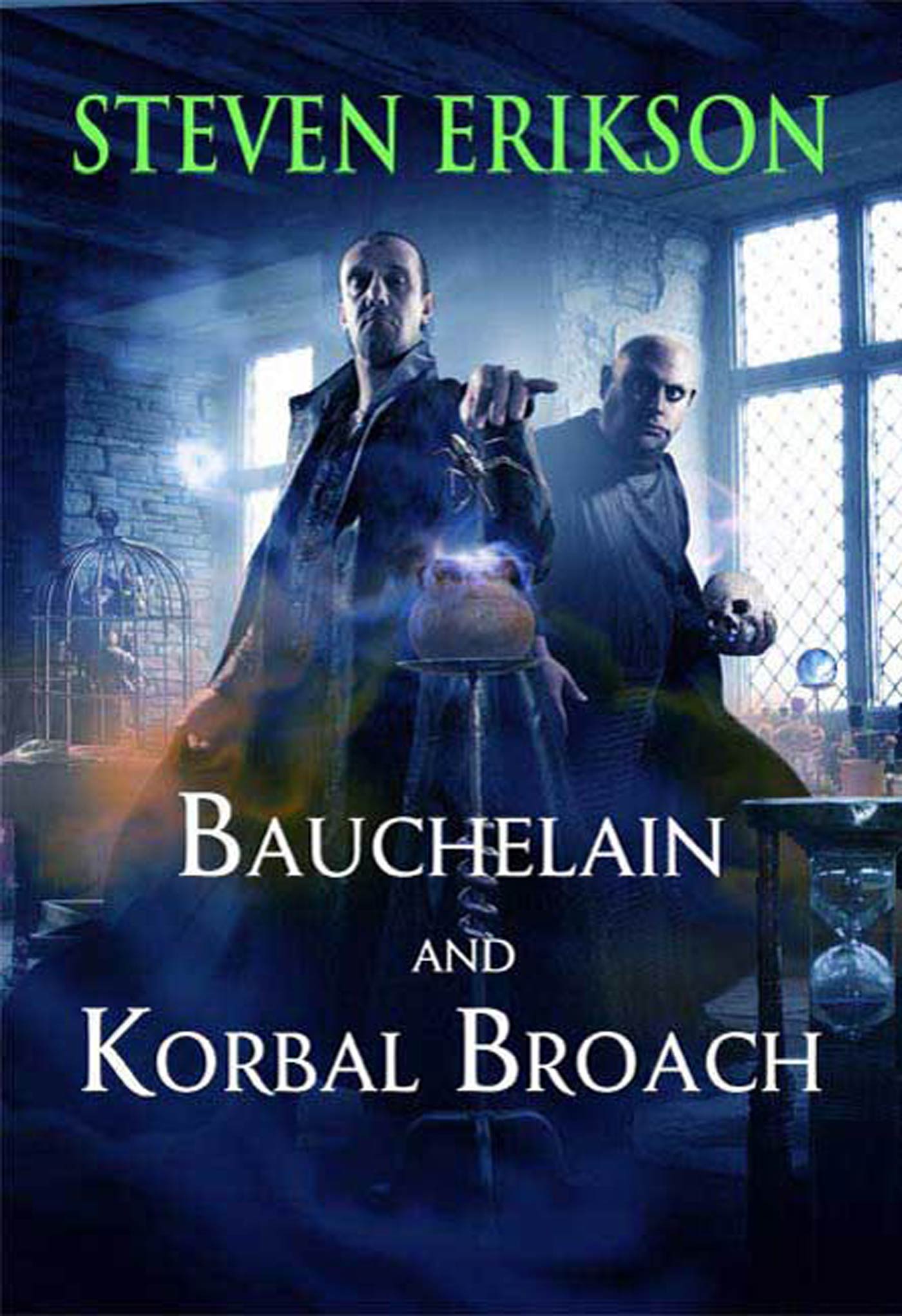 Bauchelain and Korbal Broach : Volume One: Three Short Novels of the Malazan Empire by Steven Erikson