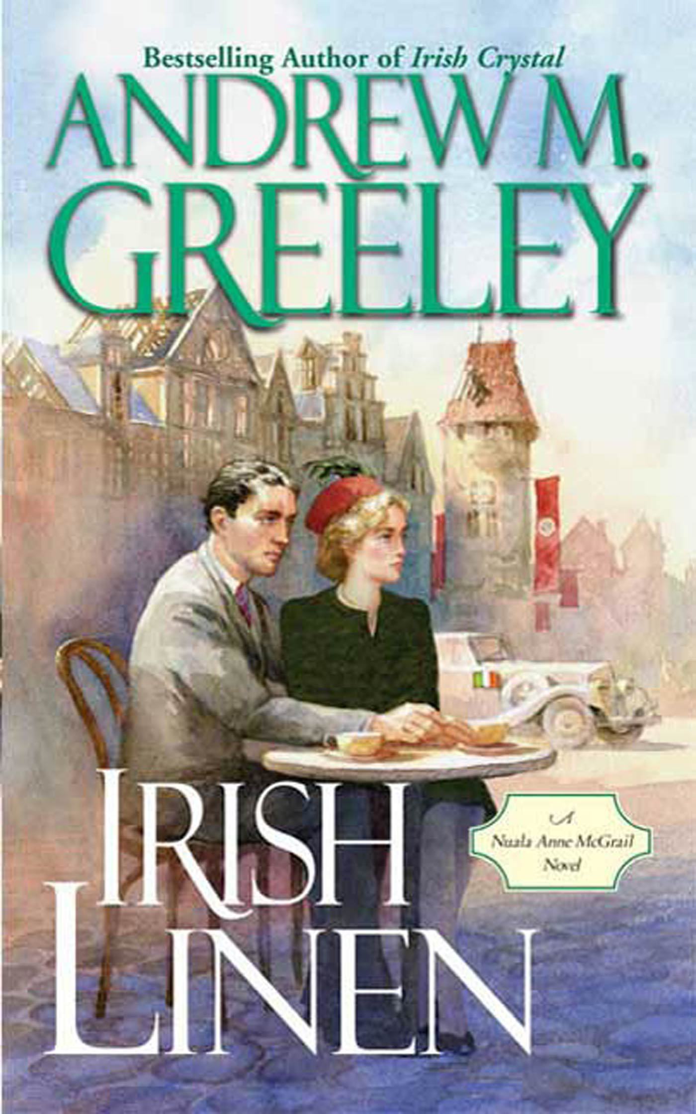 Irish Linen : A Nuala Anne McGrail Novel by Andrew M. Greeley