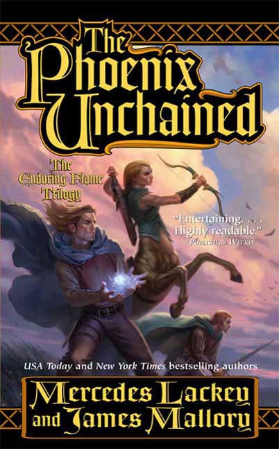The Phoenix Unchained : Book One of The Enduring Flame by Mercedes Lackey, James Mallory